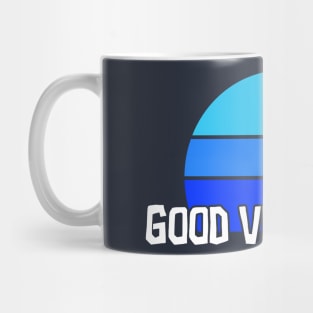 Good Vibes Only Mug